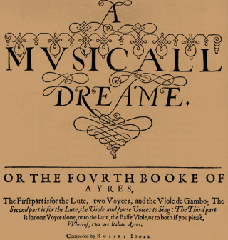 Robert Jones A Musicall Dreame or the Fourth Book of Ayres 1609. Detail of the Title Page