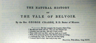 Title of Crabbe's Natural History of the Vale of Belvoir Title of Crabbe's Natural History of the Vale of Belvoir, with a poem by Drayton. Crabbe, at the time Rector of Muston and East Allington, was a contributor to Nichols' History and Antiquities of the County of Leicester, but he also used samples and information gathered by William Mounsey, who was curate of Bottesford at the time. The extent of Mounsey's contribution is not clear. | Neil Fortey