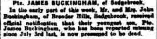 GJ 19-5:17 Buckingham Obit Grantham Journal 19th May 1917 - Pte. James Buckingham, of Sedgebrook. In the early post this week, Mr. and Mrs. John Buckingham, received official notification that her youngest son, Pte. James Buckingham, who was reported missing since July 3rd last, is now presumed dead. | Courtesy of the Grantham Journal
