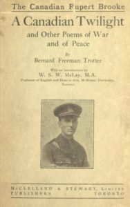 The poetry of Ernie's cousin, Bernard Freeman Trotter | McClelland & Stewart 1911