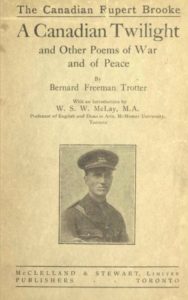 Poems by B F Trotter The poetry of Ernie's cousin, Bernard Freeman Trotter | McClelland & Stewart 1911